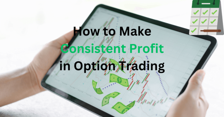 Make Consistent Profit in Option Trading