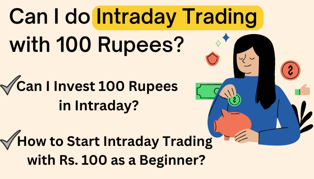 Intraday Trading with 100 Rupees