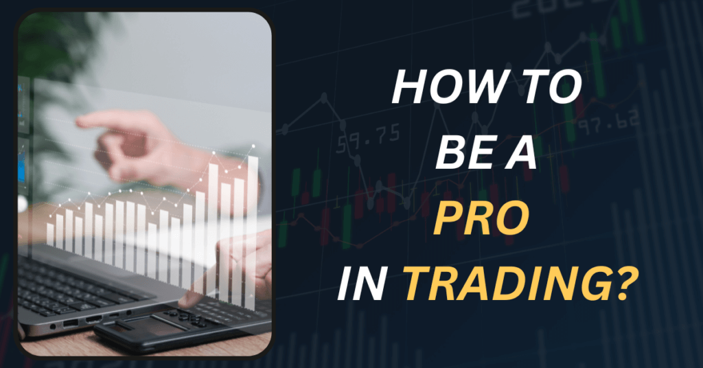 Be a Pro in Trading